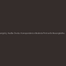 Musorgskij. Hudba života. Korespondence Modesta Petroviče Musorgského.